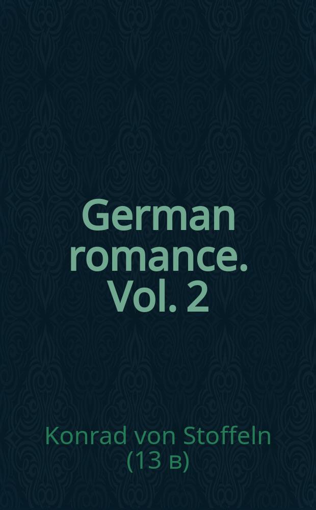 German romance. Vol. 2 : Gauriel von Muntabel