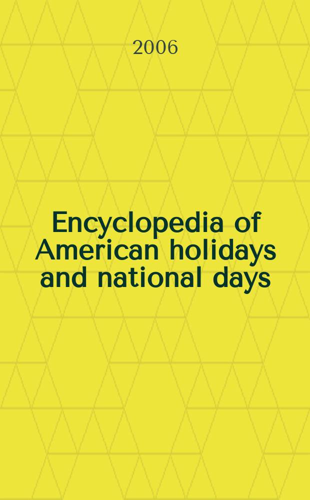 Encyclopedia of American holidays and national days = Энциклопедия американских праздников и национальных дней