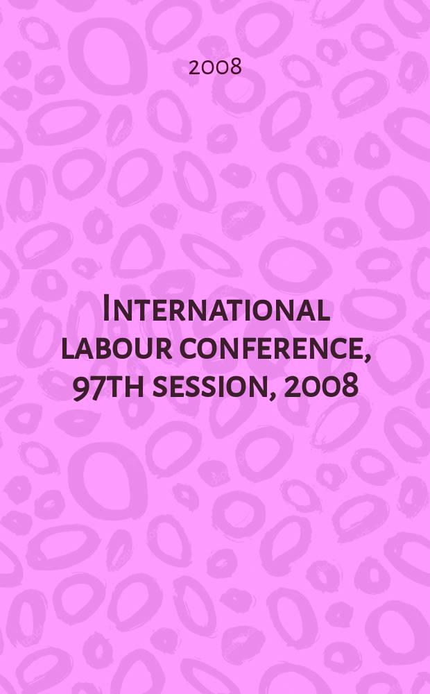International labour conference, 97th session, 2008 : [reports]. Rep. 3 : Information document on ratifications and standards-related activities (as to 31 December 2007