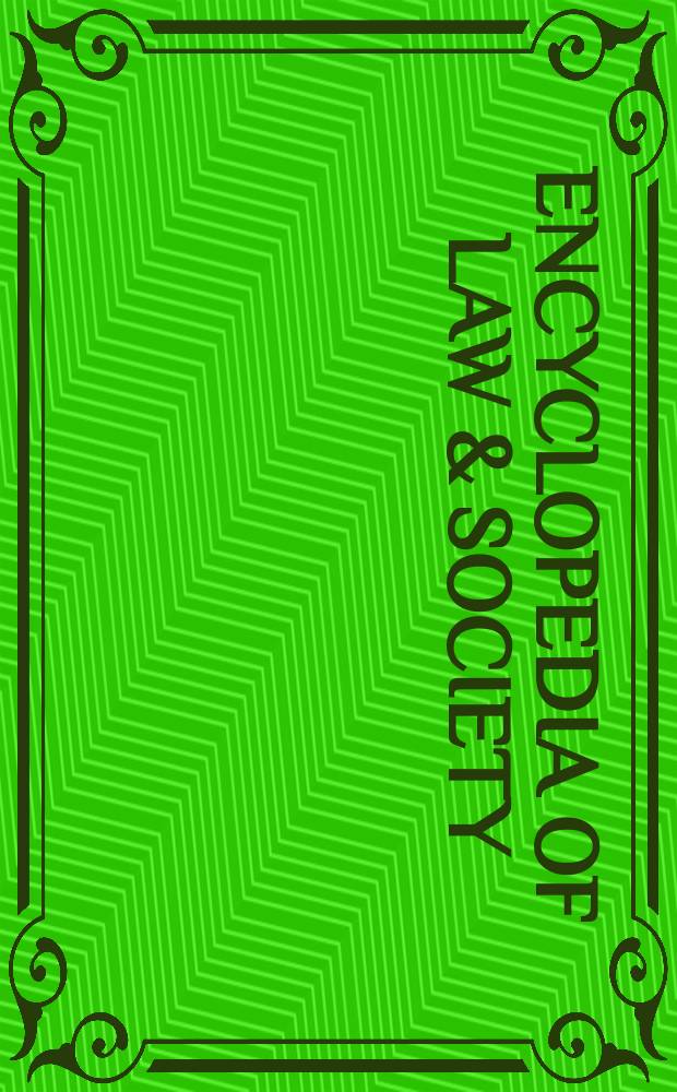 Encyclopedia of law & society : American and global perspectives = Энциклопедия права и общества