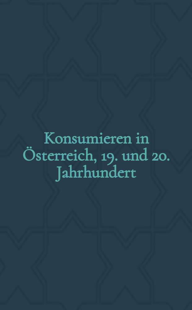 Konsumieren in &Ouml;sterreich, 19. und 20. Jahrhundert = Потребительский рынок в Австрии XIX-XX вв.