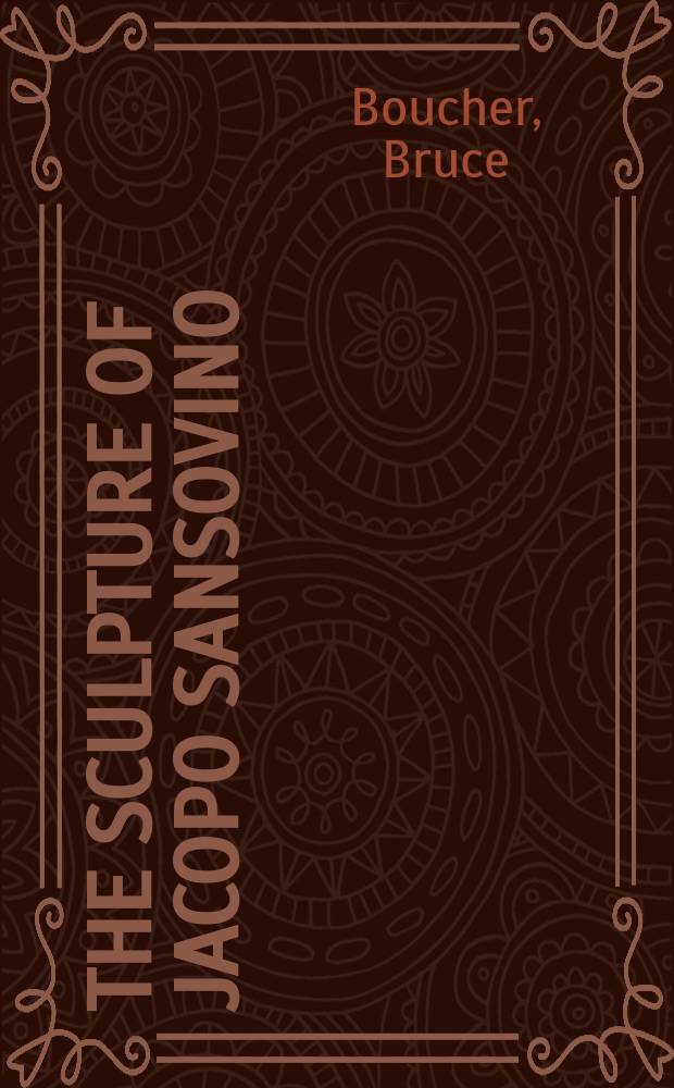 The sculpture of Jacopo Sansovino = Скульптура Якопо Сансовино