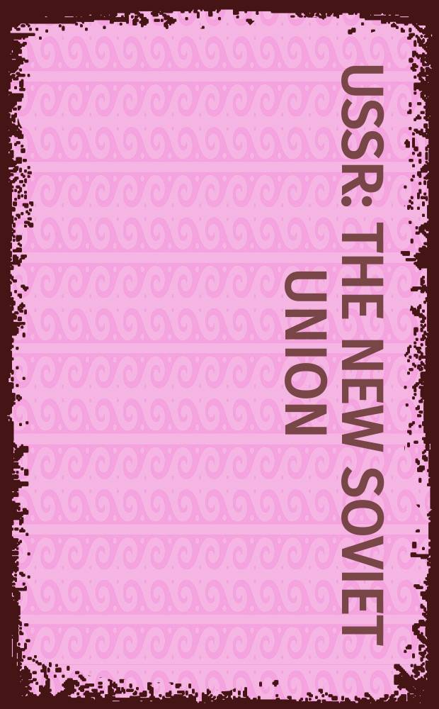 USSR : the new Soviet Union