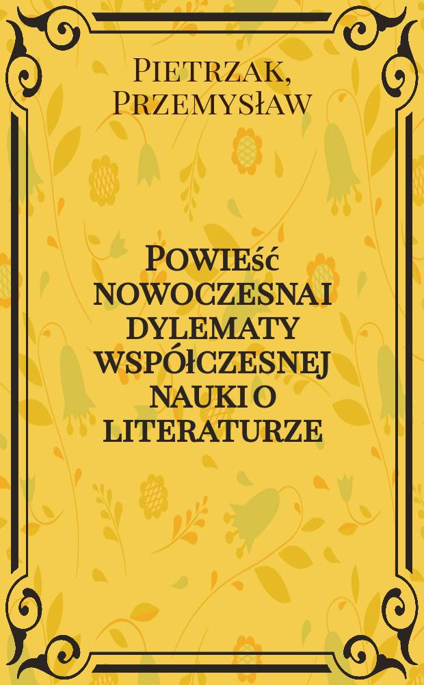 Powieść nowoczesna i dylematy wsp&oacute;łczesnej nauki o literaturze = Современный роман и дилеммы современной науки о литературе