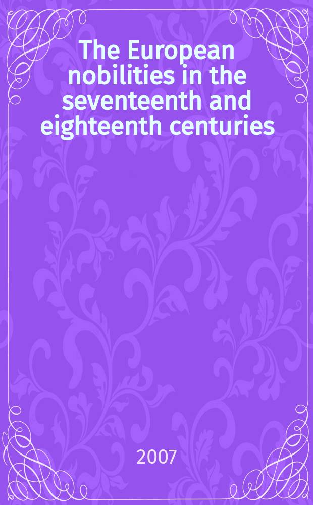 The European nobilities in the seventeenth and eighteenth centuries = Европейская знать в 17-18 вв.