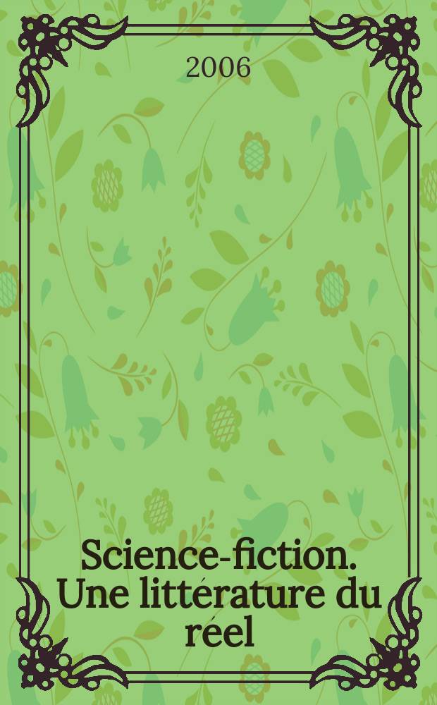Science-fiction. Une littérature du réel = Научная фантастика.Литература реальности