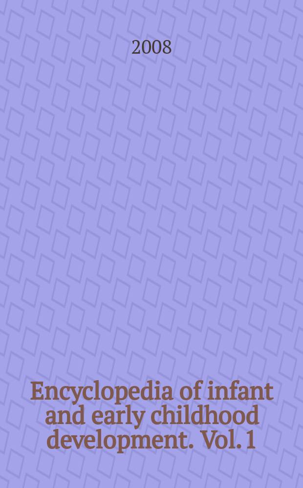Encyclopedia of infant and early childhood development. Vol. 1 : [A - F]