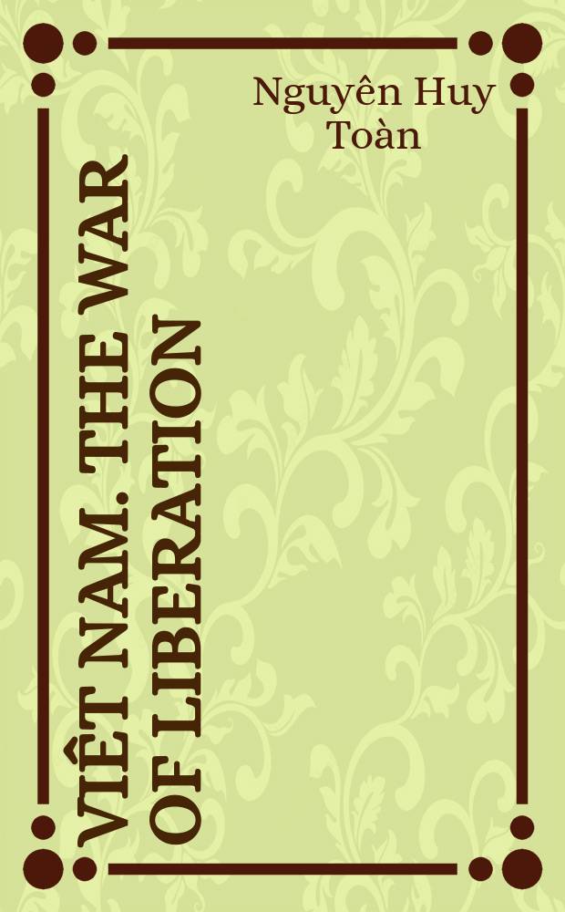 Vi&ecirc;t Nam. The war of liberation (1945-1975) : (questions and answers) : English translation = Вьетнам: война за освобождение (1945 - 1975)