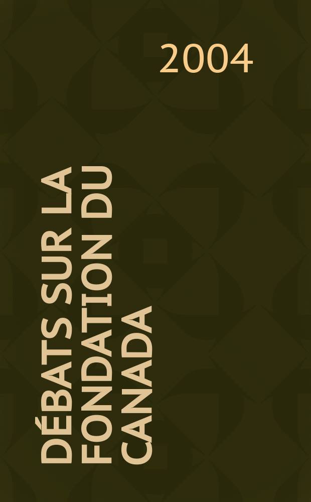 Débats sur la fondation du Canada = Споры об основании Канады
