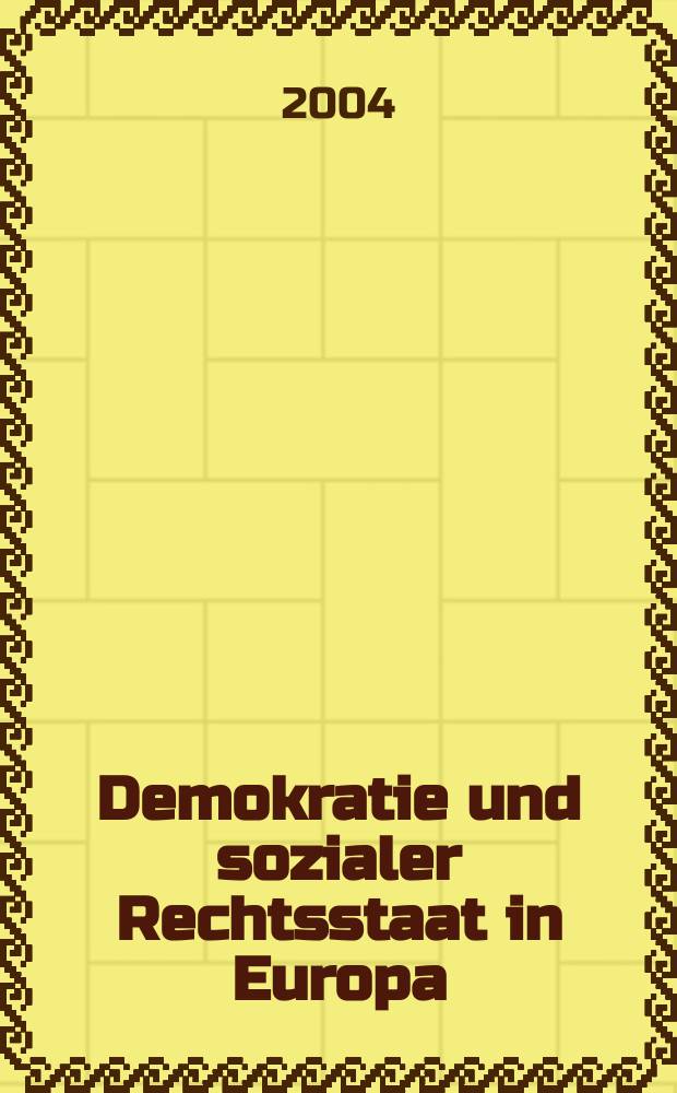 Demokratie und sozialer Rechtsstaat in Europa : Festschrift für Theo Öhlinger = Демократия и социально-правовое государство в Европе
