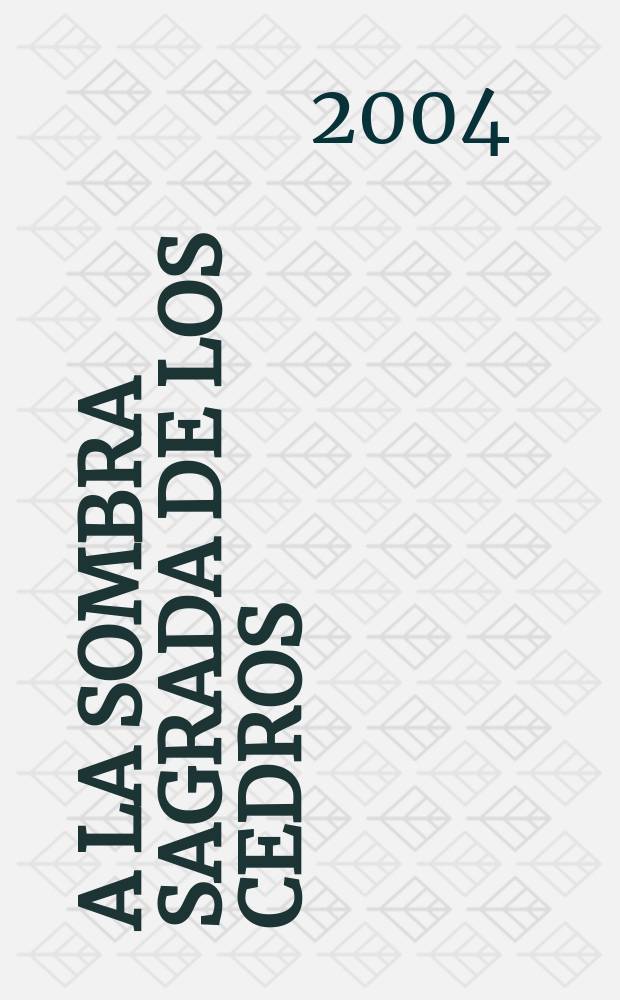 A la sombra sagrada de los cedros = Священная тень кедров