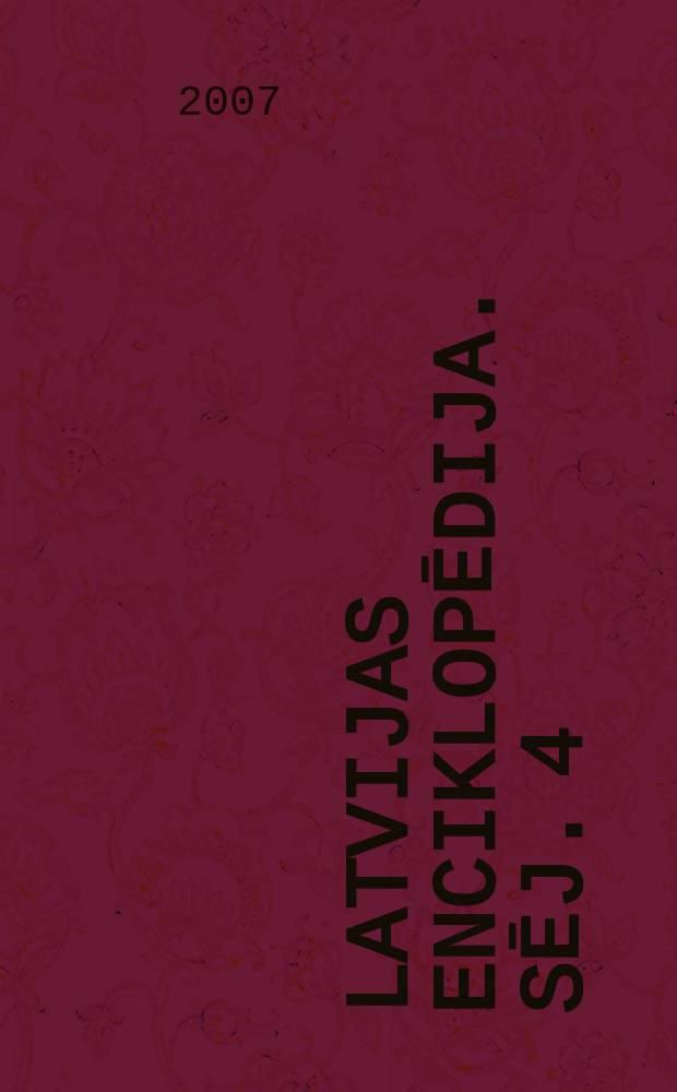 Latvijas enciklopēdija. Sēj. 4 : Latv - Roja