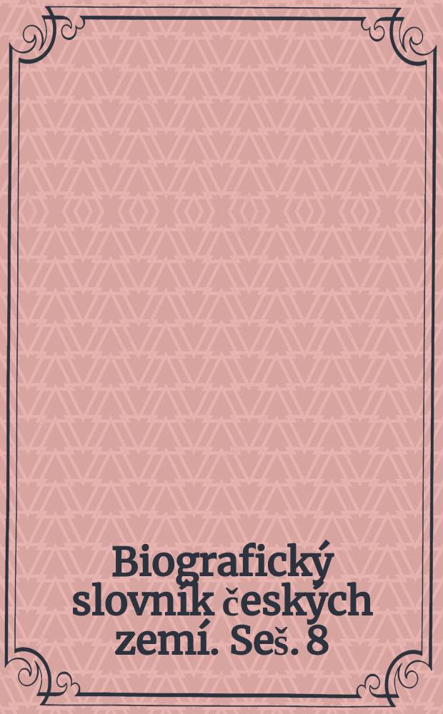 Biografický slovník českých zemí. [Seš. 8] : Brun - By