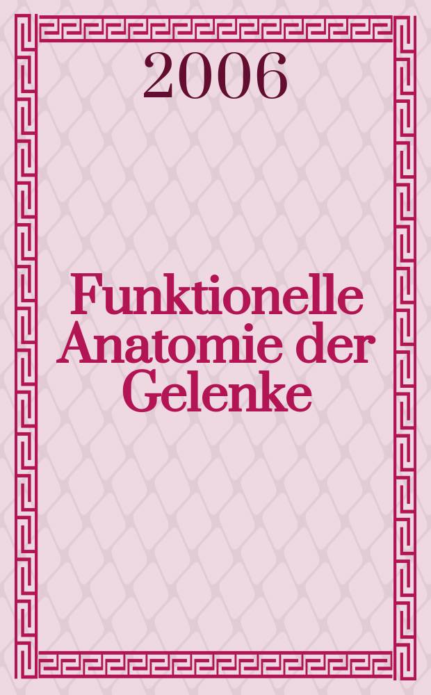 Funktionelle Anatomie der Gelenke : schematisierte und kommentierte Zeichnungen zur menschlichen Biomechanik. Bd. 3 : Rumpf und Wirbelsäule
