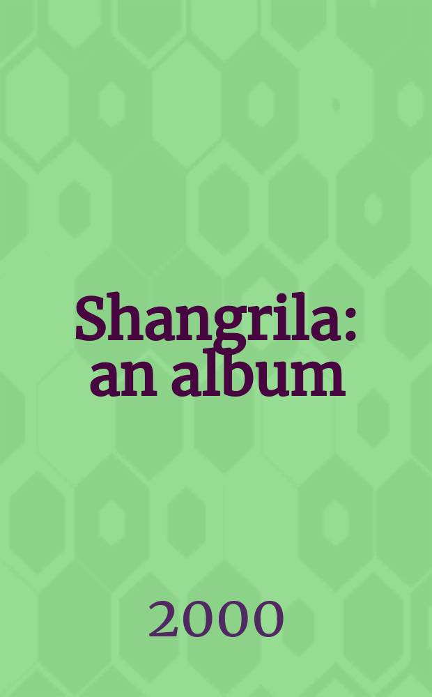 Shangrila : an album = Шангрила