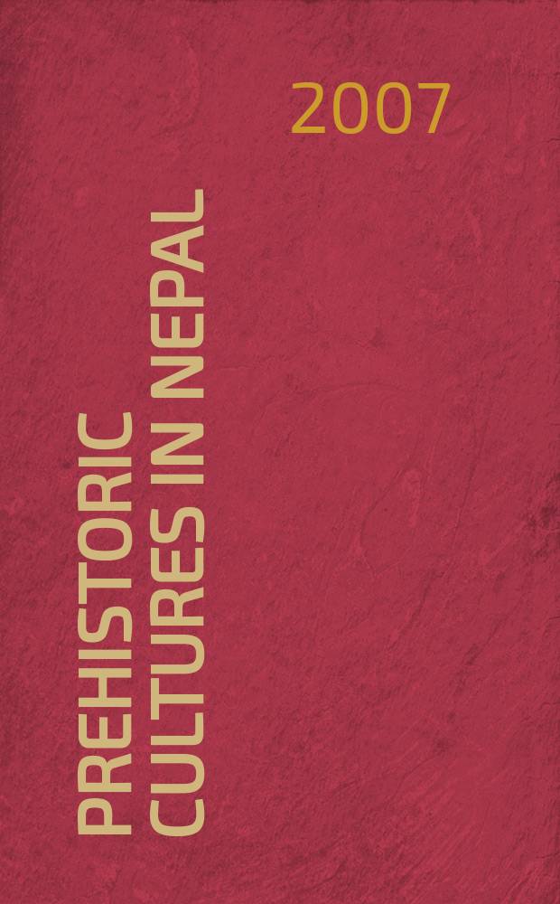 Prehistoric cultures in Nepal : from the early palaeolithic to the neolithic and the quaternary geology of the Dang-Deokhuri Dun valleys. Vol. 2