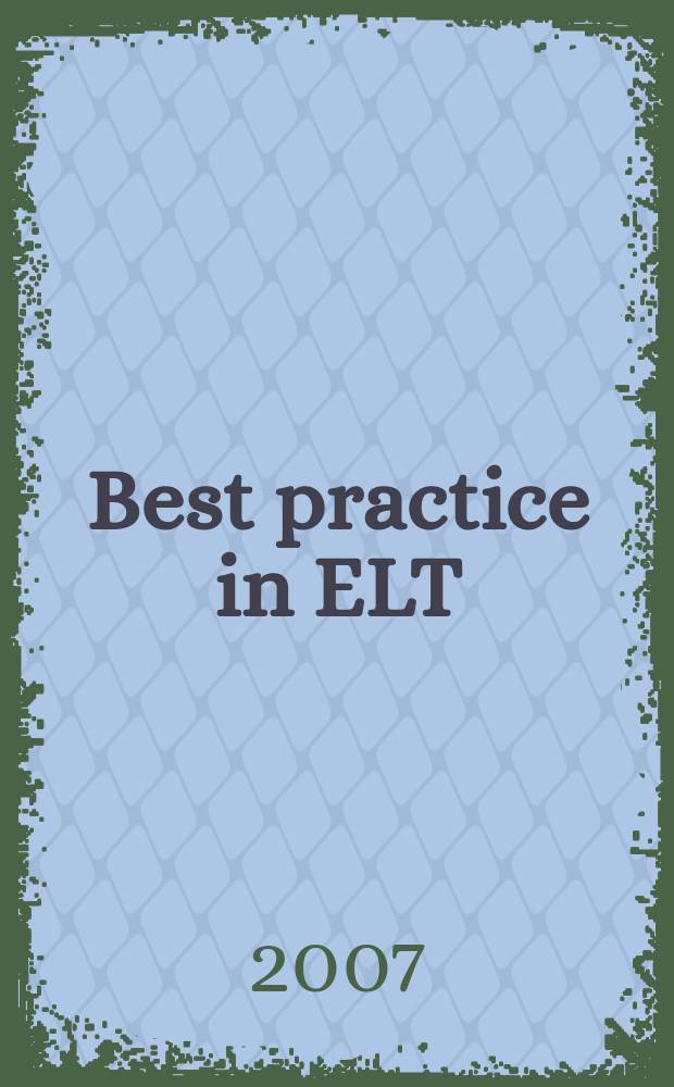 Best practice in ELT = Лучшее в преподавании английского языка : conference priceedings