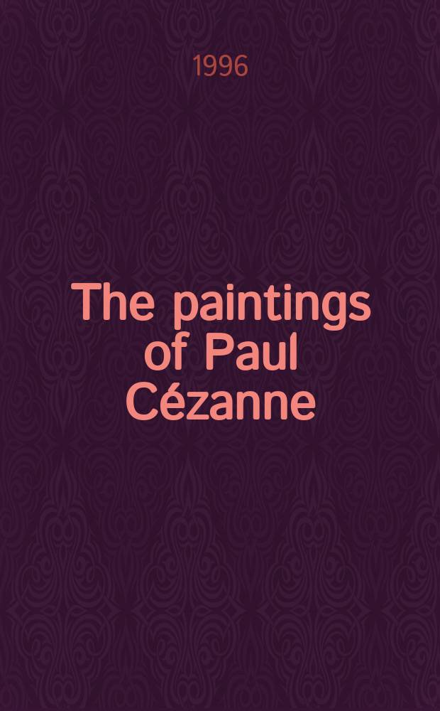 The paintings of Paul Cézanne : a catalogue raisonné. Vol. 2 : The plates