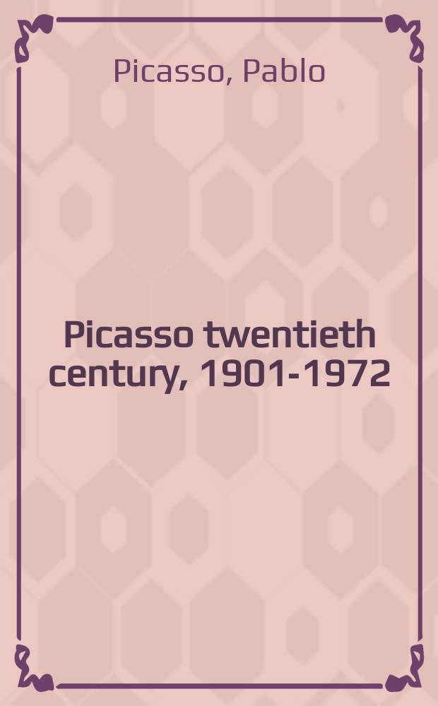 Picasso twentieth century, 1901-1972 : an album = Пикассо двадцатого века, 1901-1972