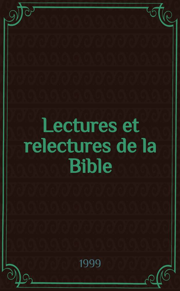 Lectures et relectures de la Bible : festschrift P.-M. Bogaert = Чтение и перечитывание Библии: Юбилейный сборник в честь П.-М. Богера