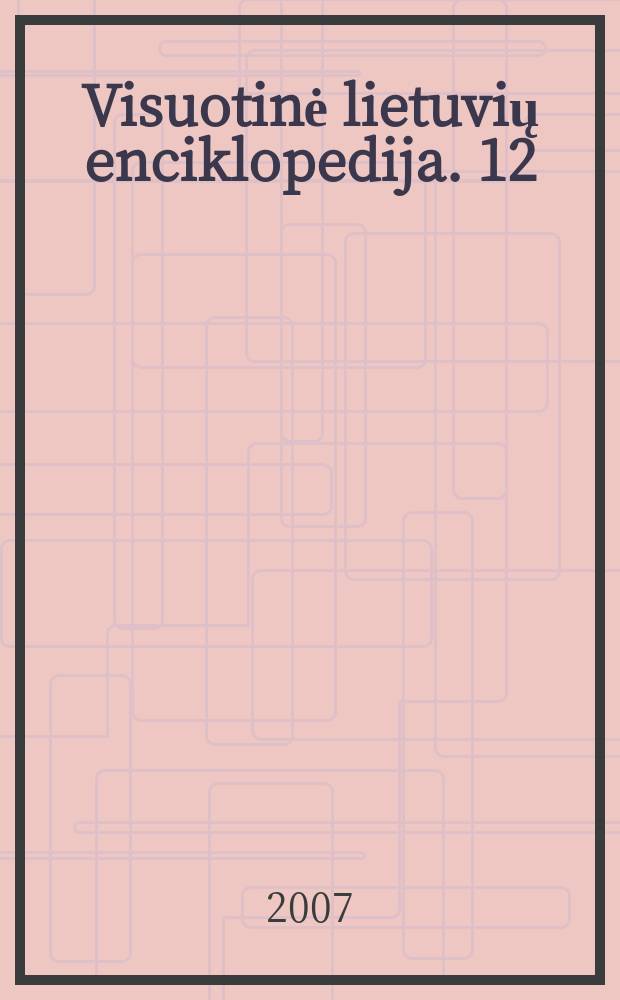 Visuotinė lietuvių enciklopedija. 12 : Lietuva