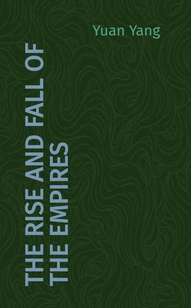 The rise and fall of the empires : war stories in ancient China