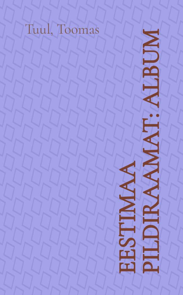 Eestimaa pildiraamat : album = Картины эстонской земли