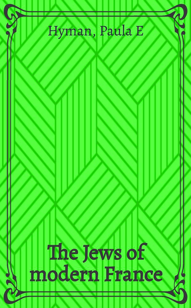 The Jews of modern France = Евреи современной Франции