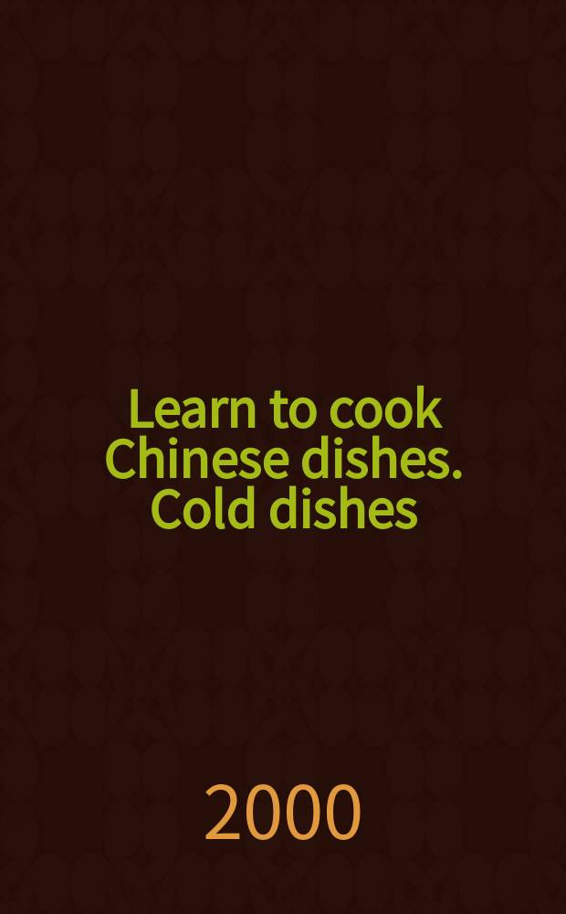 Learn to cook Chinese dishes. Cold dishes