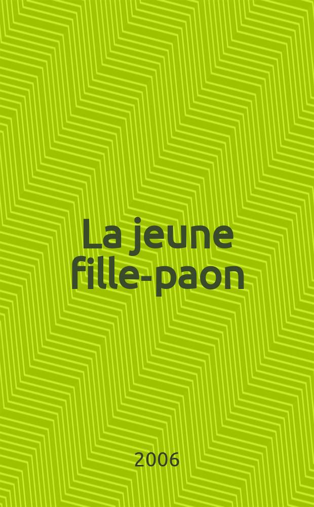 La jeune fille-paon = Юная девушка-павлин