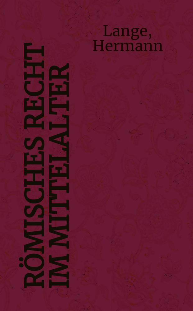 Römisches Recht im Mittelalter = Римское право в средние века