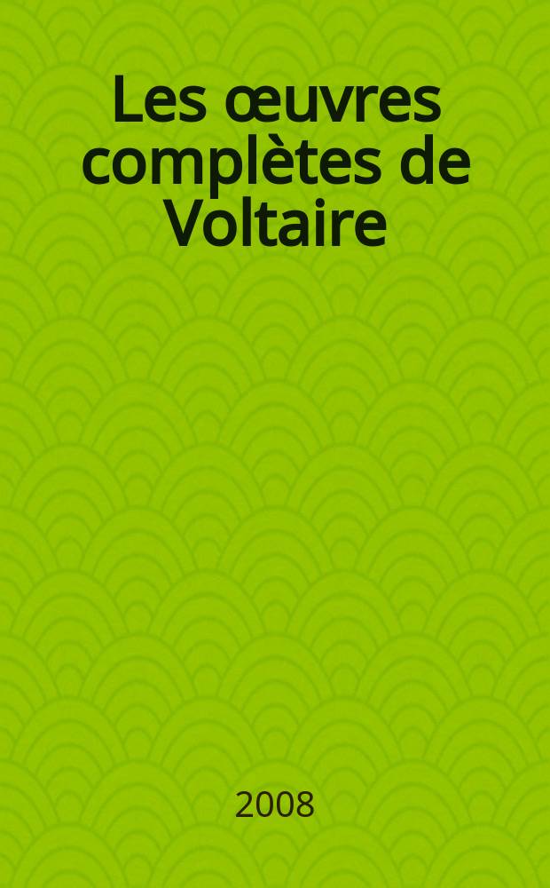 Les œuvres complètes de Voltaire : [Corpus des notes marginales de Voltaire