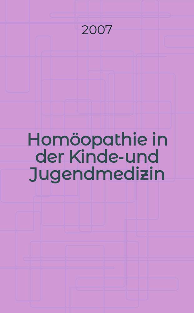 Hom&ouml;opathie in der Kinder- und Jugendmedizin = Гомеопатия в детской и подростковой медицине