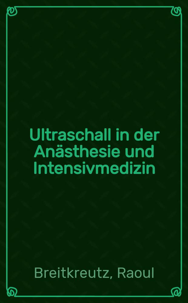 Ultraschall in der Anästhesie und Intensivmedizin : Lechrbuch der Ultraschalldiagnostik = Ультразвук в анестезии и интенсивной терапии.Учебник по ультразвуковой диагностике.