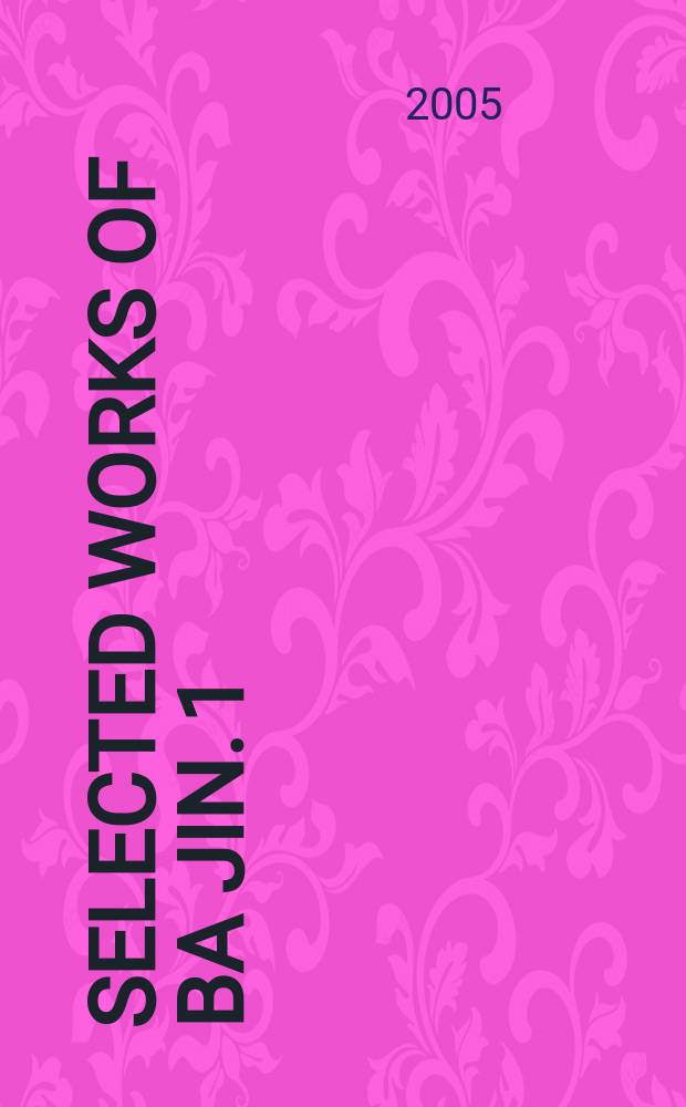 Selected works of Ba Jin. 1 : The family ; Autumn in spring