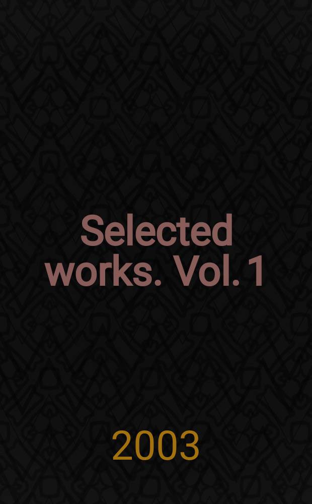 Selected works. Vol. 1