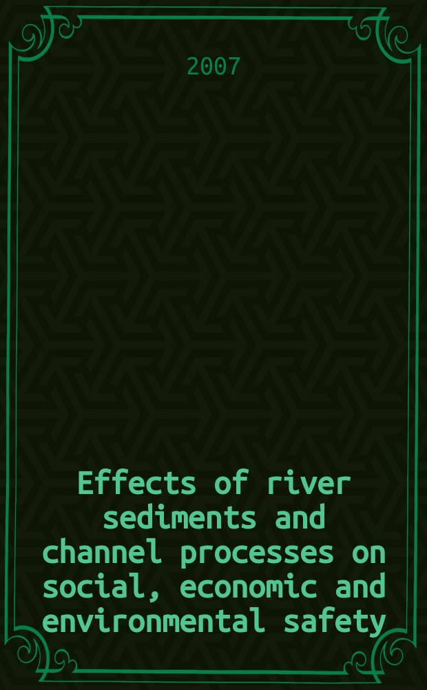 Effects of river sediments and channel processes on social, economic and environmental safety : proceedings of the Tenth International symposium on river sedimentation, August 1-4, 2007, Moscow, Russia. Vol. 1