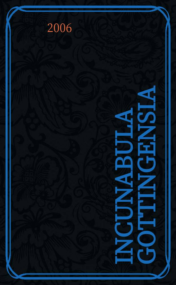 Incunabula Gottingensia : Inkunabelkatalog der Nieders&auml;chsischen Staats-und Universit&auml;tsbibliothek G&ouml;ttingen. Bd. 2 : Abteilung Critica bis Jus