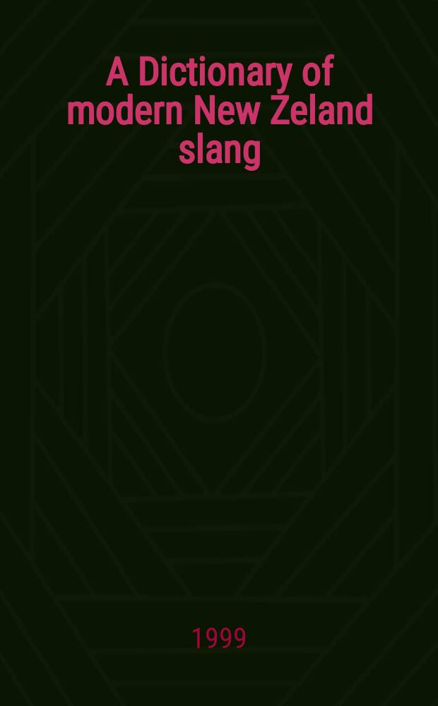 A Dictionary of modern New Zeland slang = Словарь современного новозеландского сленга