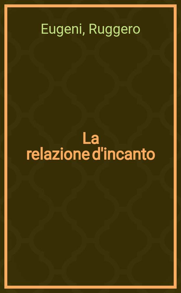 La relazione d'incanto : studi su cinema e ipnosi = Доклад об очаровании: исследования о кино и гипнозе