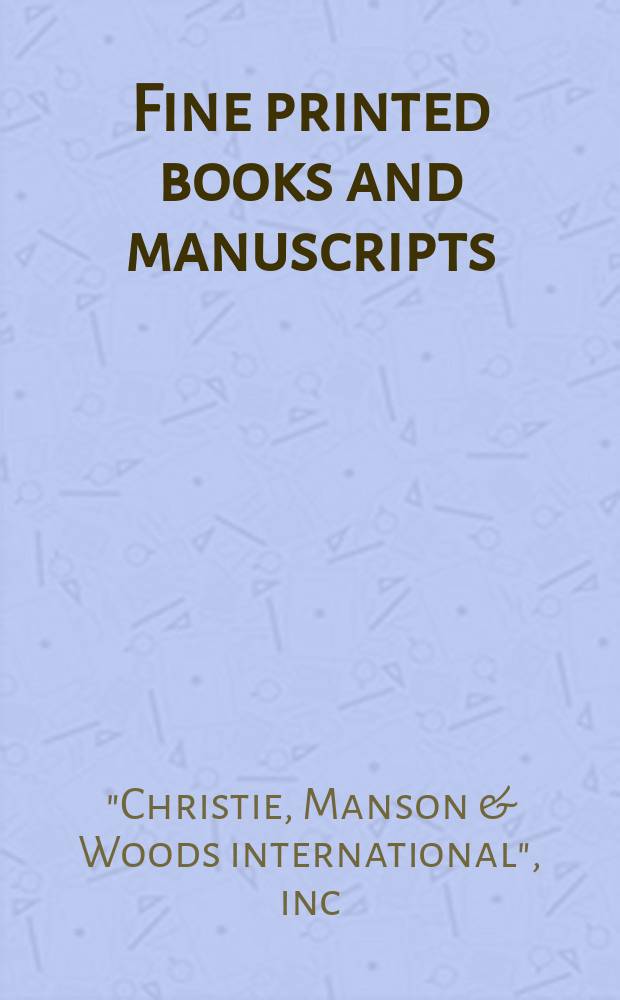 Fine printed books and manuscripts : including architecture and 20th century avant-garde books : auction, 5 June 2007 : a catalogue = Изящные печатные книги и манускрипты, включая архитектуру и авангард 20-ого века.