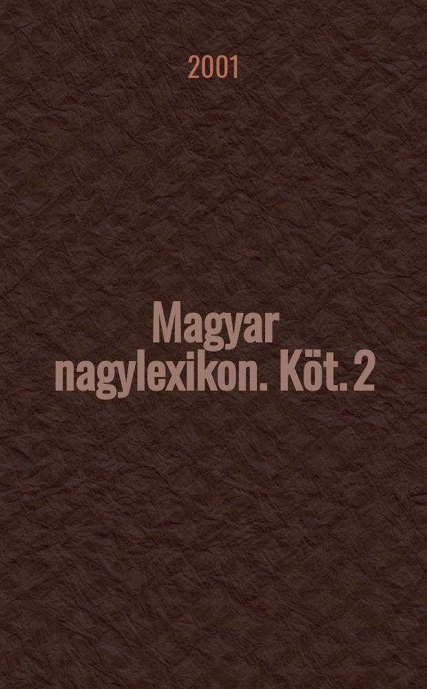 Magyar nagylexikon. Köt. 2 : And - Bag