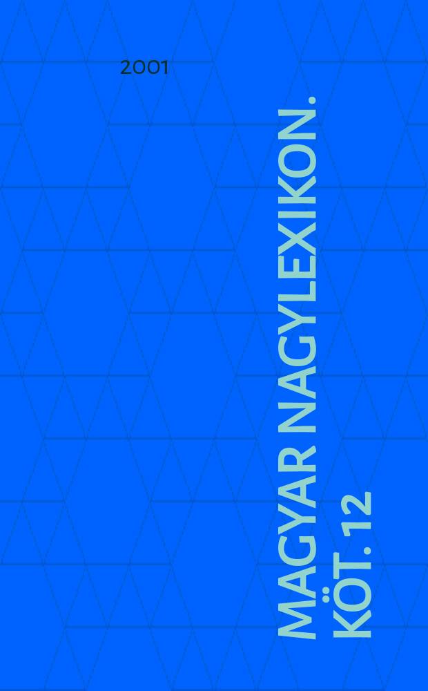 Magyar nagylexikon. K&ouml;t. 12 : Len - Mep