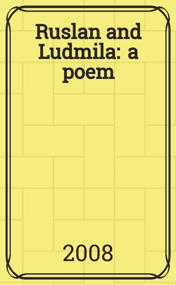 Ruslan and Ludmila : a poem