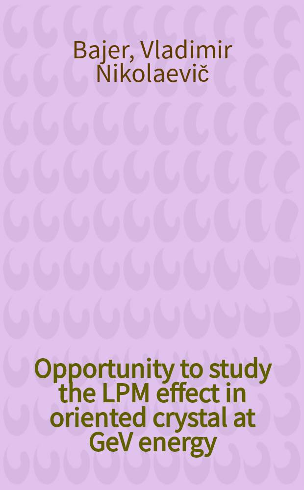 Opportunity to study the LPM effect in oriented crystal at GeV energy