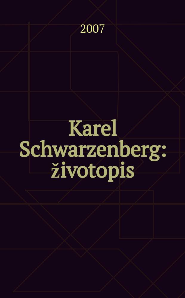 Karel Schwarzenberg : životopis = Карел Шварценберг: жизнеописание