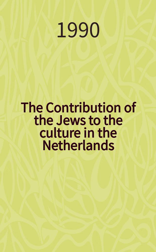 The Contribution of the Jews to the culture in the Netherlands = La Contribution des Juefs à la culture des anciens Pays-Bas = Вклад евреев в культуру Нидерландов