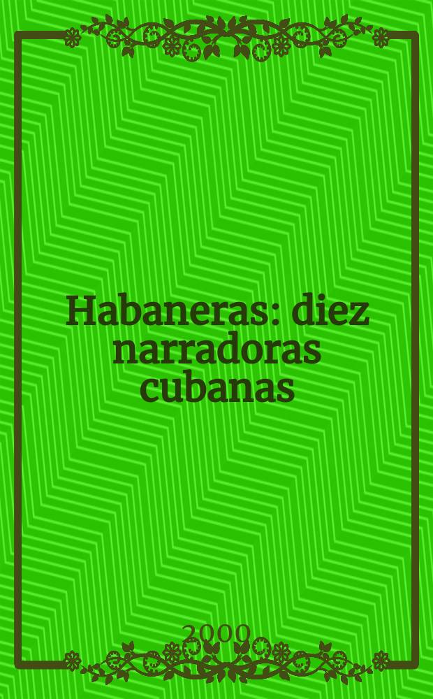 Habaneras : diez narradoras cubanas