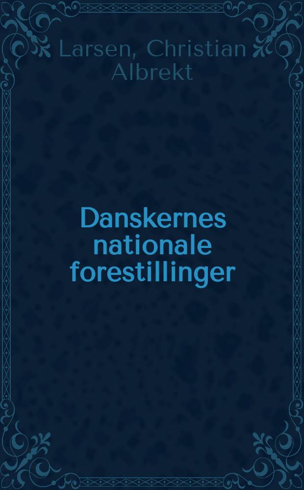 Danskernes nationale forestillinger = Представления о датской жизни
