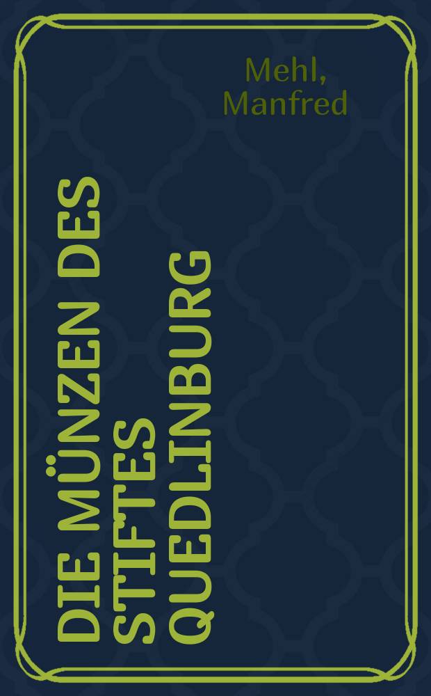 Die M&uuml;nzen des Stiftes Quedlinburg = Монеты монастырей Кведлинбурга